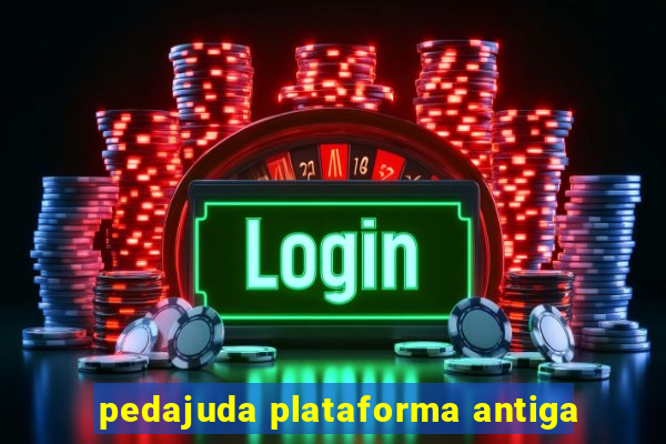 pedajuda plataforma antiga